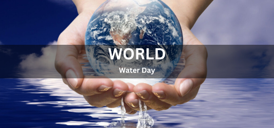World Water Day [विश्व जल दिवस]